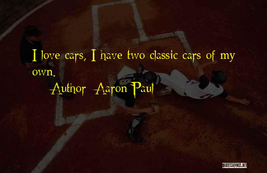 Best Classic Love Quotes By Aaron Paul