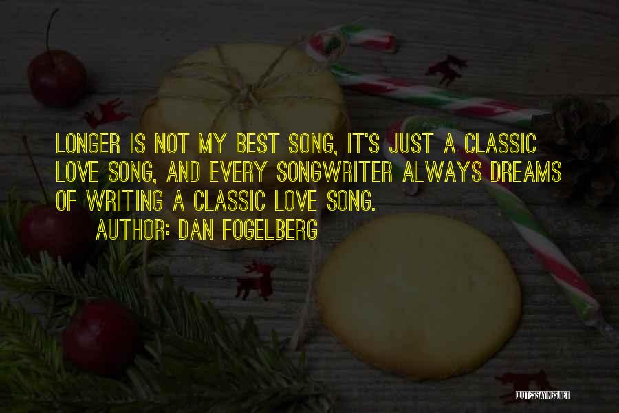 Best Classic Love Quotes By Dan Fogelberg