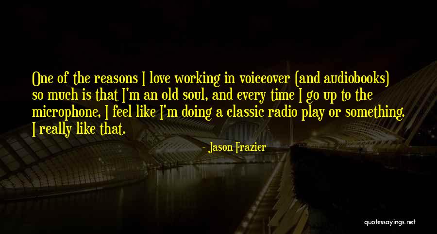 Best Classic Love Quotes By Jason Frazier