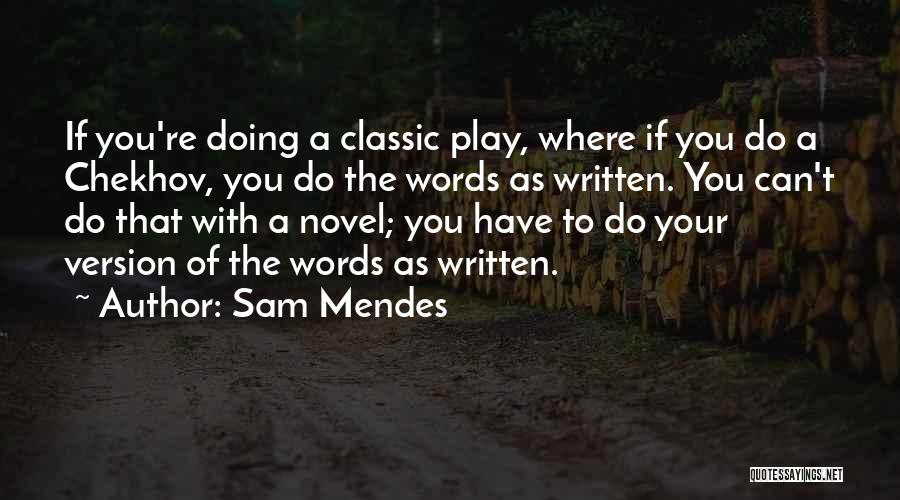 Best Classic Novel Quotes By Sam Mendes