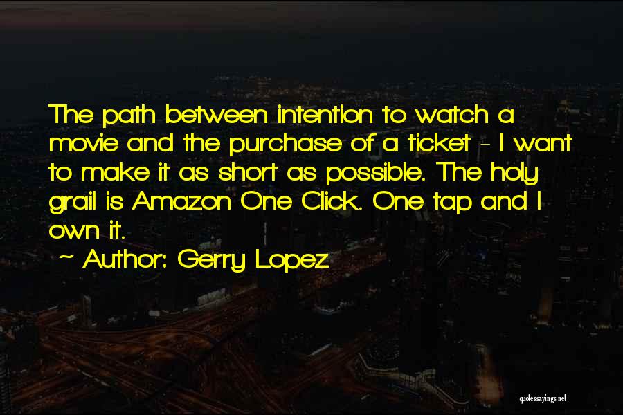 Best Click Movie Quotes By Gerry Lopez