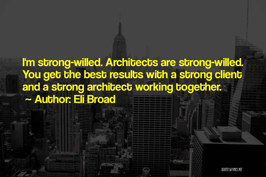 Best Client Quotes By Eli Broad