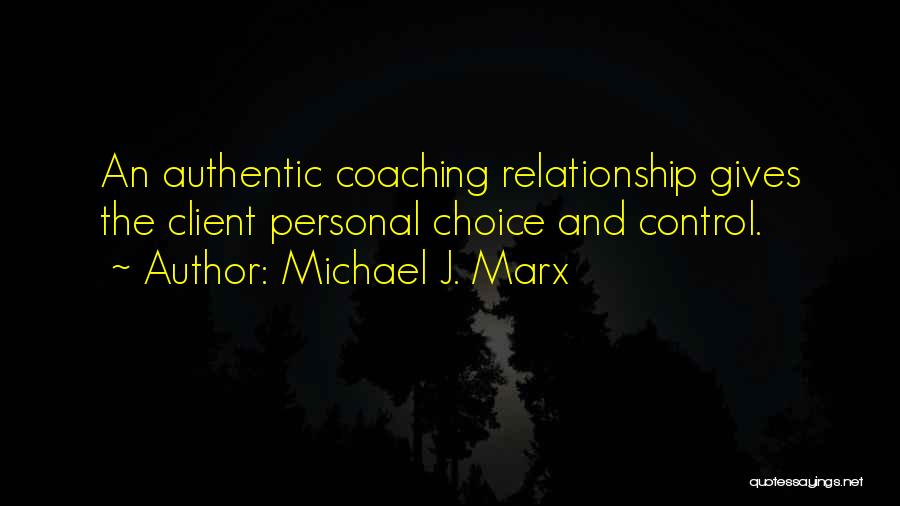 Best Client Quotes By Michael J. Marx