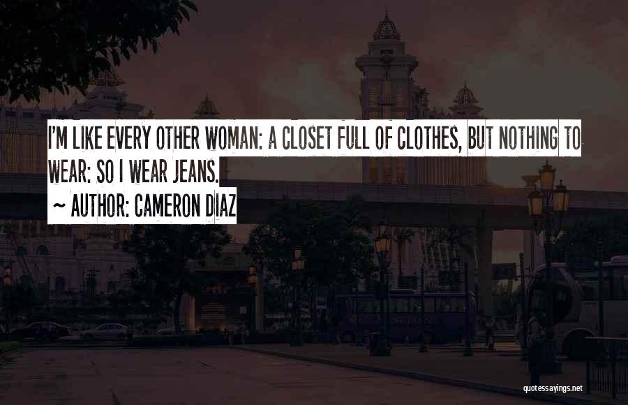 Best Closet Quotes By Cameron Diaz