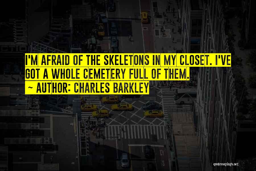 Best Closet Quotes By Charles Barkley