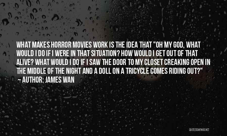 Best Closet Quotes By James Wan