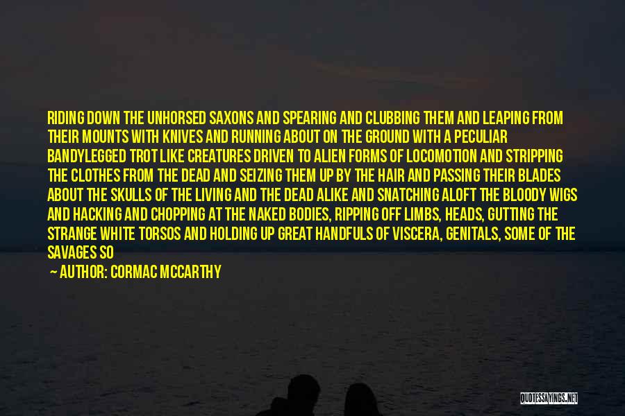 Best Clubbing Quotes By Cormac McCarthy