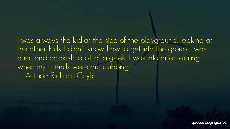 Best Clubbing Quotes By Richard Coyle