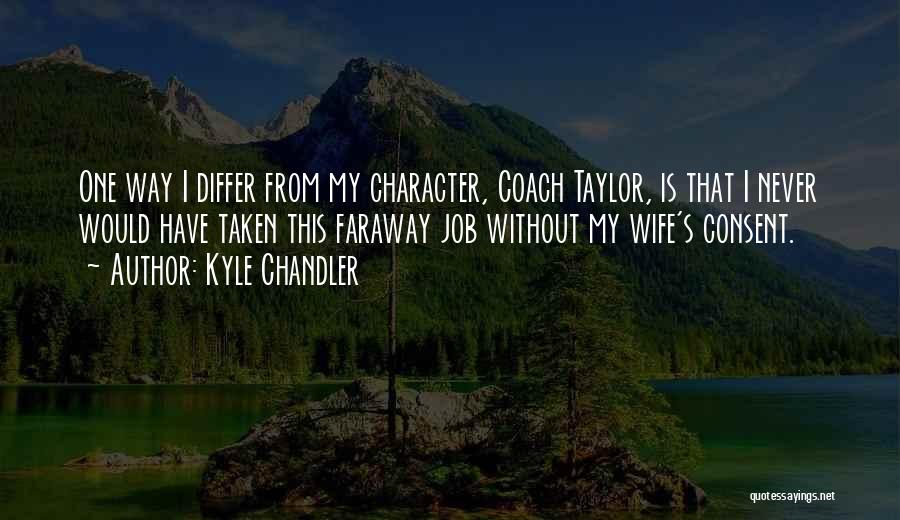 Best Coach Taylor Quotes By Kyle Chandler