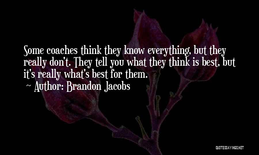 Best Coaches Quotes By Brandon Jacobs