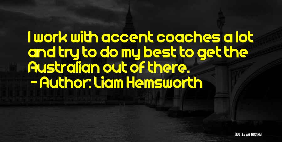 Best Coaches Quotes By Liam Hemsworth
