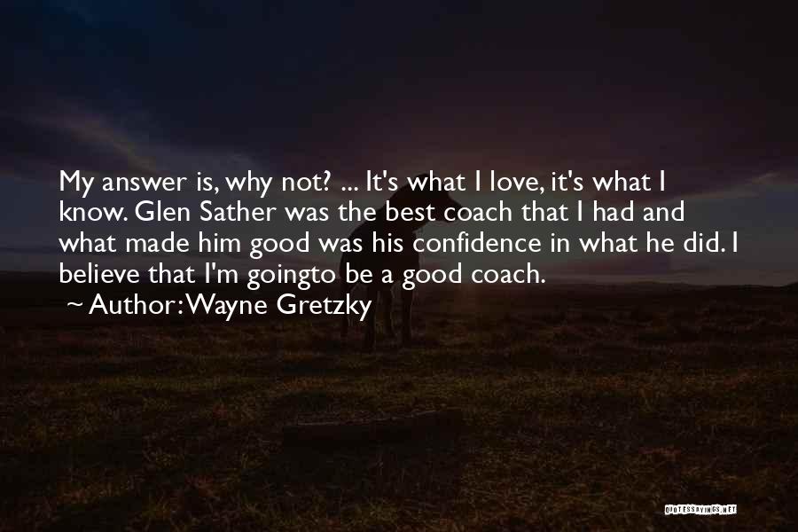 Best Coaches Quotes By Wayne Gretzky