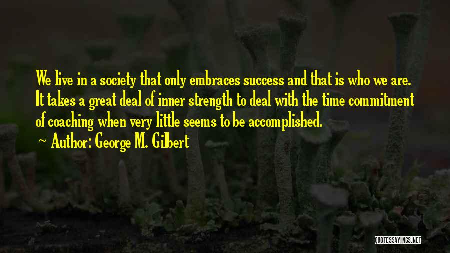 Best Coaching Motivational Quotes By George M. Gilbert