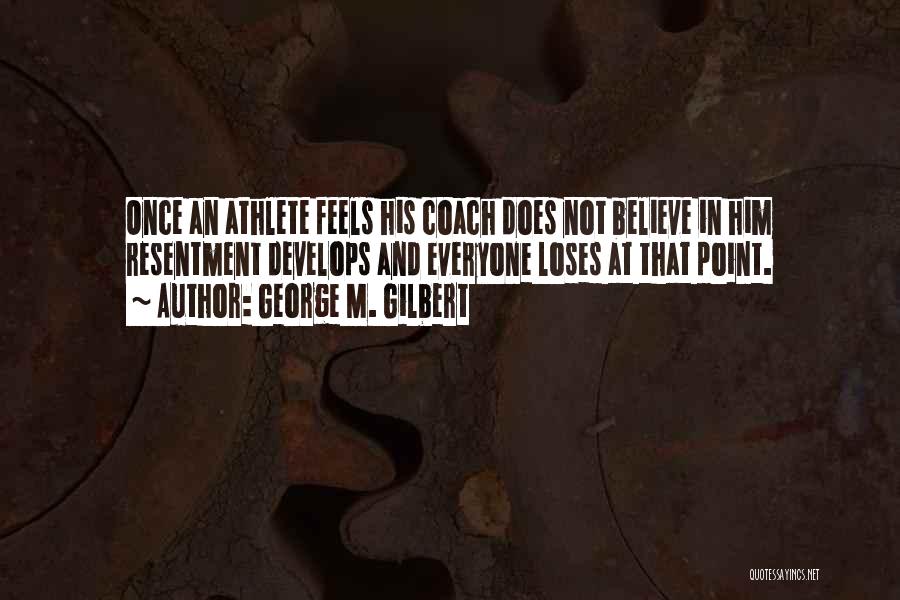 Best Coaching Motivational Quotes By George M. Gilbert