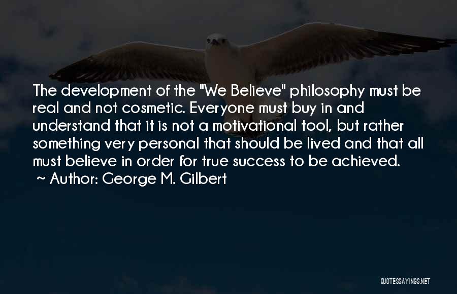 Best Coaching Philosophy Quotes By George M. Gilbert