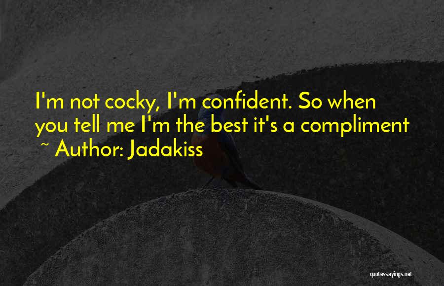 Best Cocky Quotes By Jadakiss