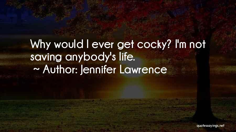 Best Cocky Quotes By Jennifer Lawrence