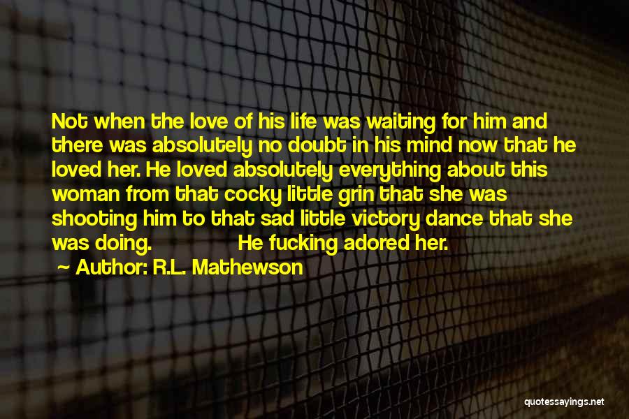 Best Cocky Quotes By R.L. Mathewson