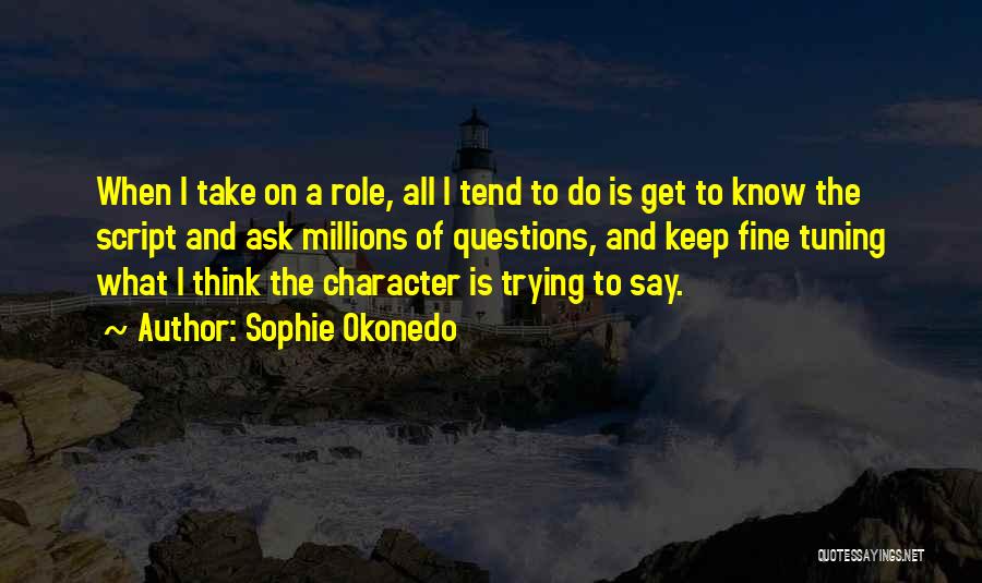Best Cod Character Quotes By Sophie Okonedo
