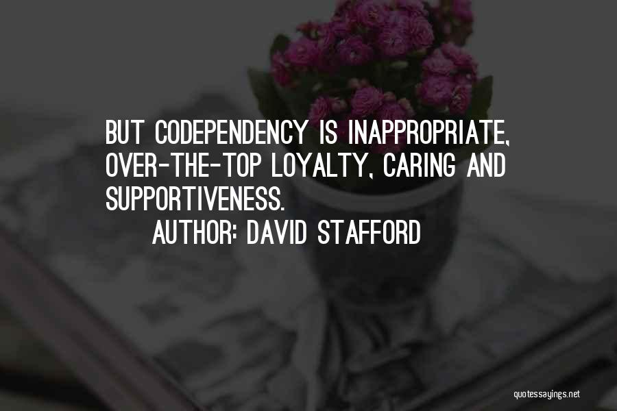 Best Codependency Quotes By David Stafford