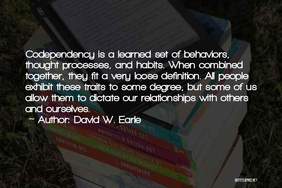 Best Codependency Quotes By David W. Earle