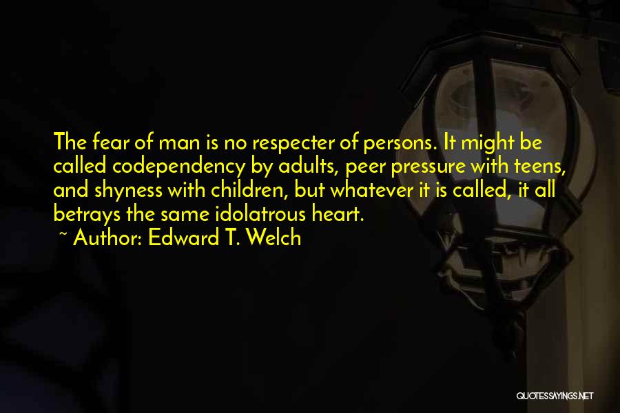 Best Codependency Quotes By Edward T. Welch