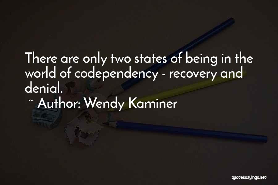 Best Codependency Quotes By Wendy Kaminer