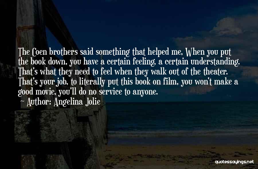 Best Coen Brothers Quotes By Angelina Jolie