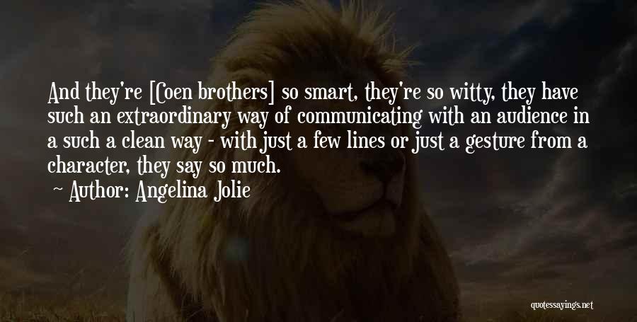 Best Coen Brothers Quotes By Angelina Jolie