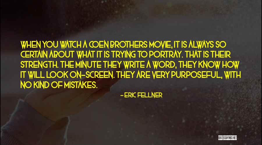 Best Coen Brothers Quotes By Eric Fellner