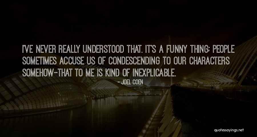 Best Coen Quotes By Joel Coen Best Coen Quotes By Joel Coen