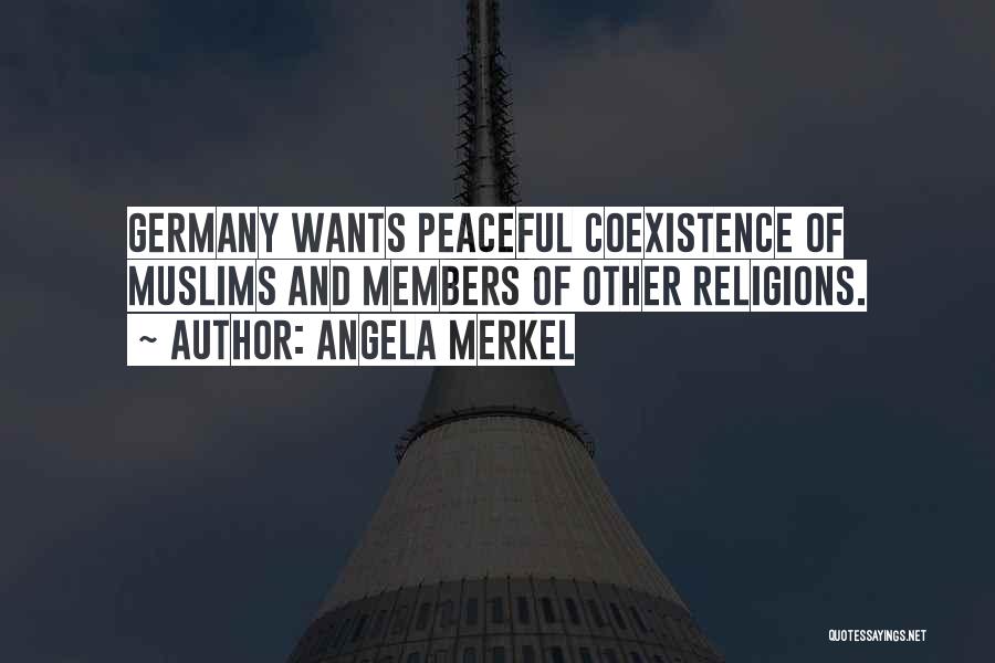 Best Coexistence Quotes By Angela Merkel