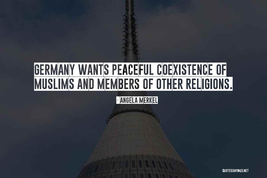 Best Coexistence Quotes By Angela Merkel