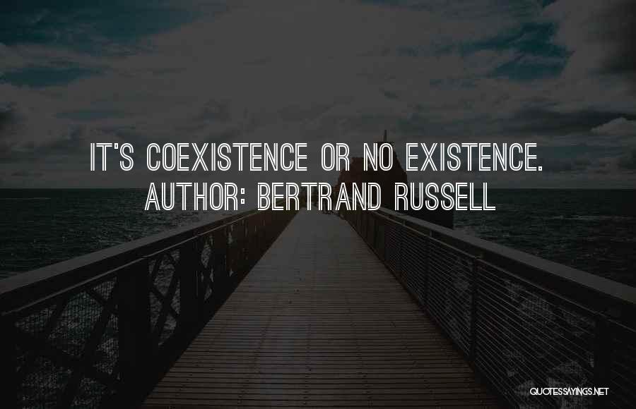 Best Coexistence Quotes By Bertrand Russell