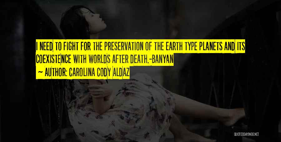 Best Coexistence Quotes By Carolina Cody Aldaz