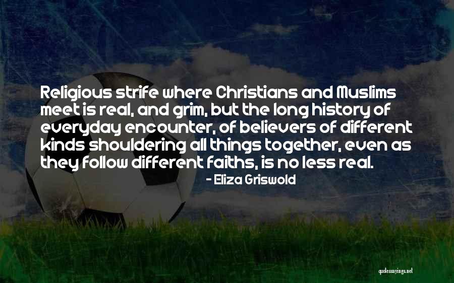 Best Coexistence Quotes By Eliza Griswold