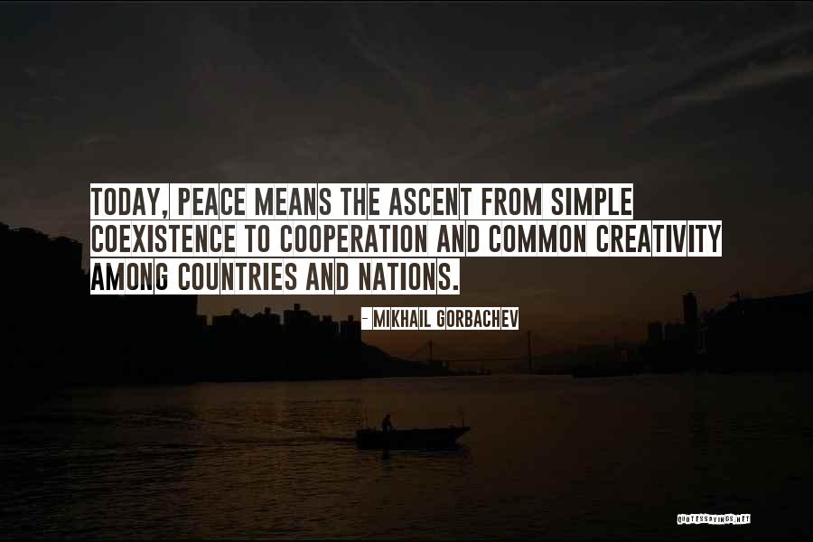 Best Coexistence Quotes By Mikhail Gorbachev