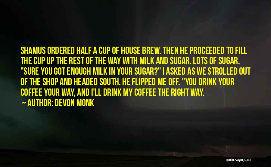 Best Coffee Shop Quotes By Devon Monk