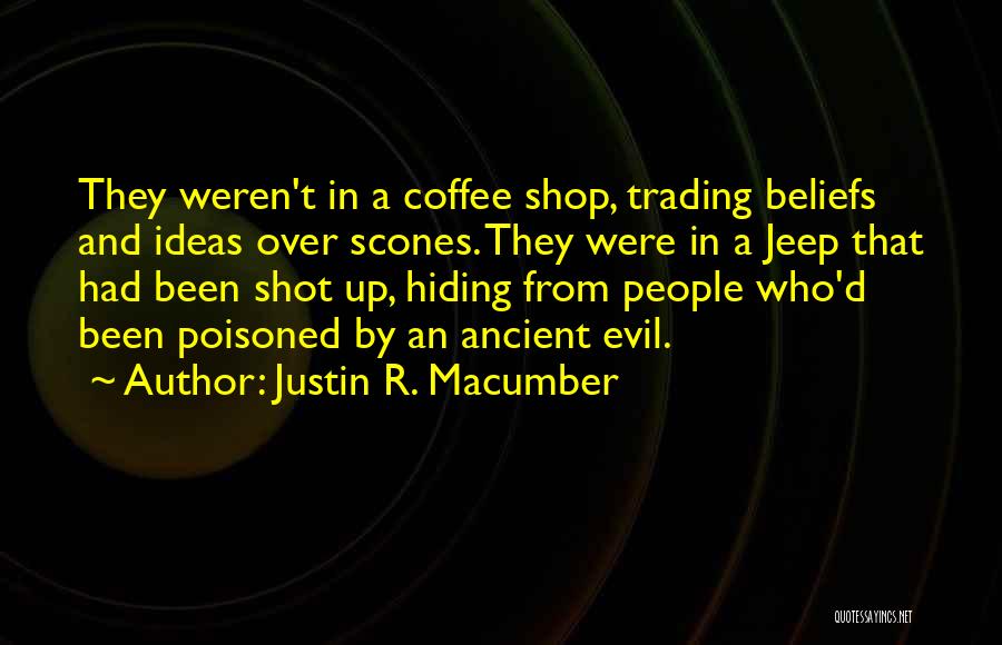 Best Coffee Shop Quotes By Justin R. Macumber