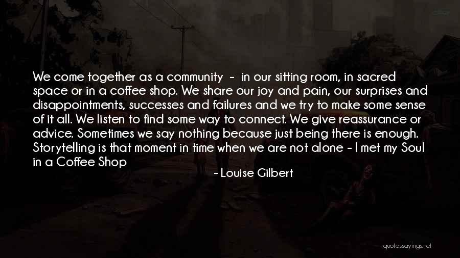 Best Coffee Shop Quotes By Louise Gilbert