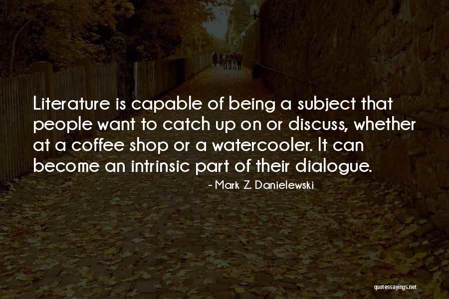 Best Coffee Shop Quotes By Mark Z. Danielewski