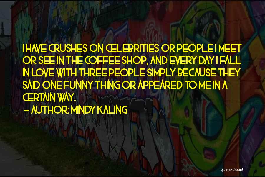 Best Coffee Shop Quotes By Mindy Kaling