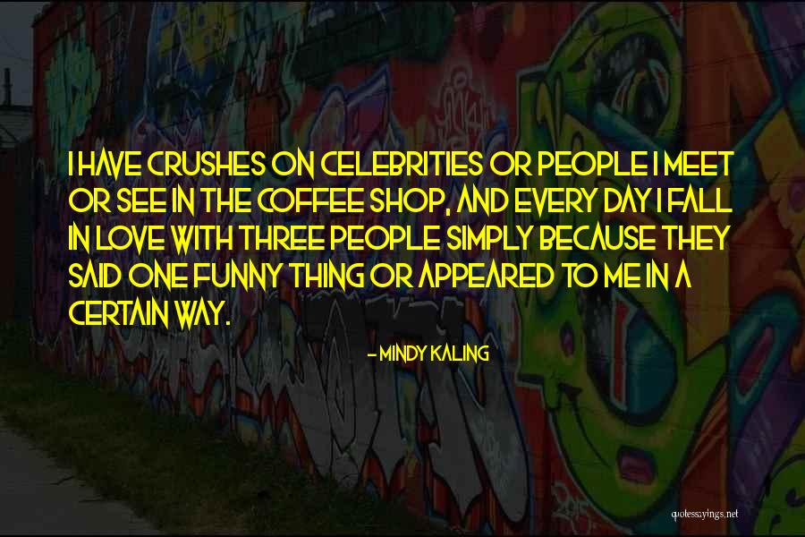 Best Coffee Shop Quotes By Mindy Kaling Best Coffee Shop Quotes By Mindy Kaling