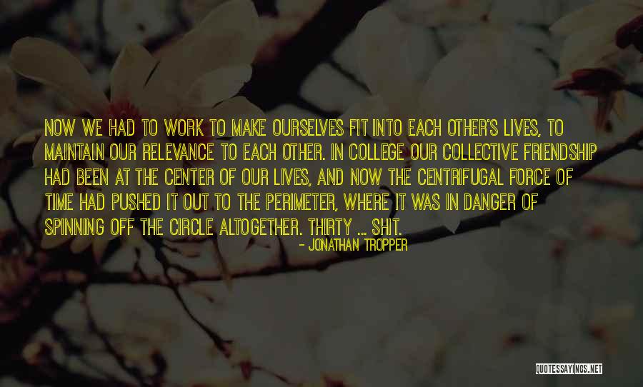 Best College Friendship Quotes By Jonathan Tropper Best College Friendship Quotes By Jonathan Tropper