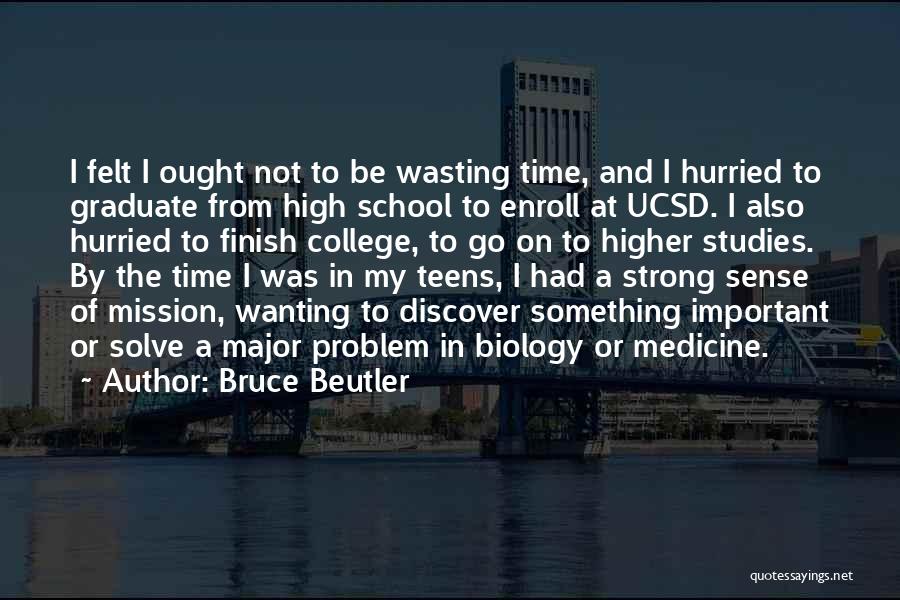 Best College Graduate Quotes By Bruce Beutler