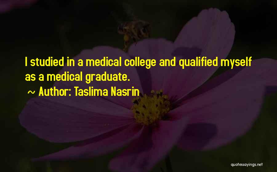 Best College Graduate Quotes By Taslima Nasrin