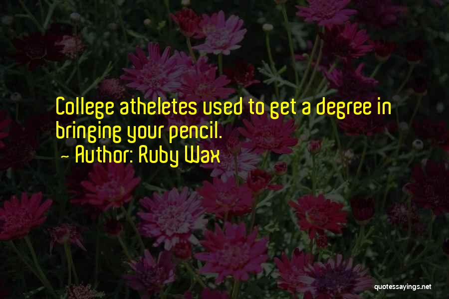 Best College Graduation Quotes By Ruby Wax