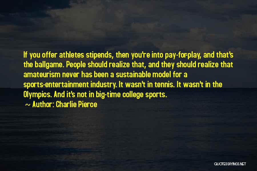 Best College Sports Quotes By Charlie Pierce
