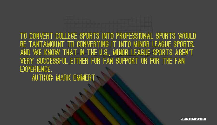 Best College Sports Quotes By Mark Emmert