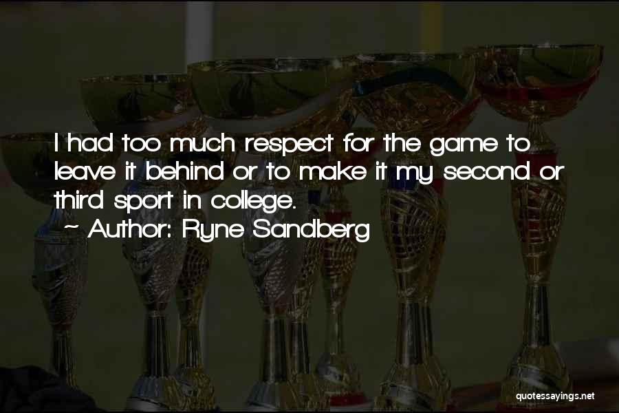 Best College Sports Quotes By Ryne Sandberg